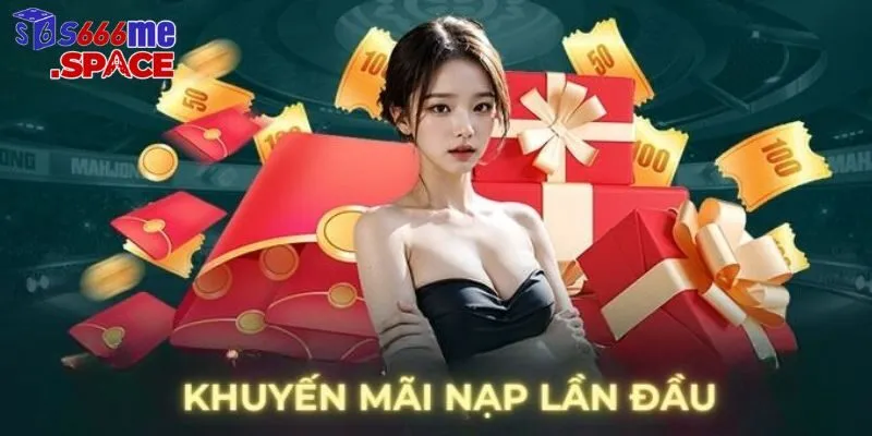 Khuyến mãi nạp đầu tại S666 vô cùng hấp dẫn