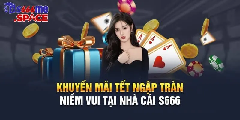 Kho khuyến mãi hấp dẫn tại S666 mang lại nhiều ưu đãi cho người chơi